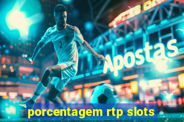 porcentagem rtp slots